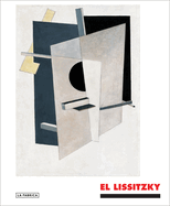 El Lissitzky: The Experience of Totality