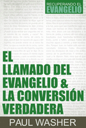 El Llamado del Evangelio & La Conversin Verdadera