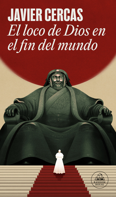 El Loco de Dios En El Fin del Mundo / God's Madman at the End of the World - Cercas, Javier