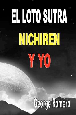 El Loto Sutra, Nichiren y Yo - Romero, George