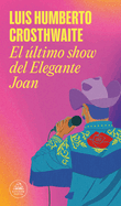 El ?ltimo Show del Elegante Joan / Elegant Joan's Final Show