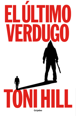 El ?ltimo Verdugo / The Last Executioner - Hill, Antonio
