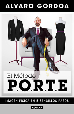 El M?todo P.O.R.T.E / The P.O.R.T.E Method - Gordoa, Alvaro