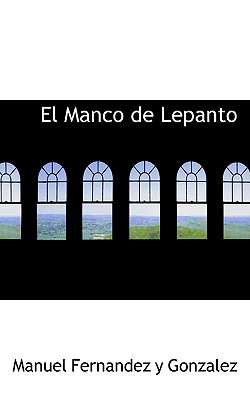 El Manco de Lepanto - Fernandez y Gonzalez, Manuel