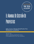 El Manual De Gesti?n De Proyectos: Agile, Scrum Y Devops Simplificados Para Estudiantes Principiantes