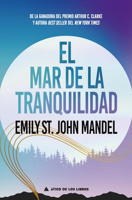 El Mar de la Tranquilidad - St John Mandel Emily