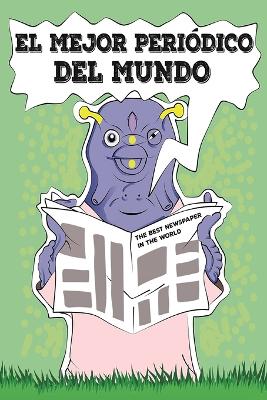 El Mejor Peri?dico del Mundo - Montes, Romn (Preface by), and Mart?nez, Julio (Illustrator), and Hernndez de Surez, Vanessa