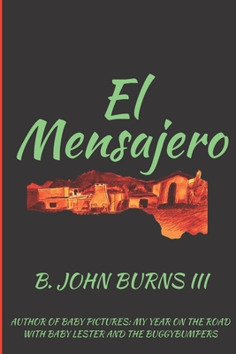 El Mensajero - Burns, B John, III