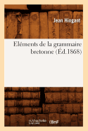 El?ments de la Grammaire Bretonne (?d.1868)