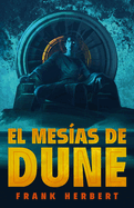 El Mes?as de Dune (Edici?n de Lujo) / Dune Messiah: Deluxe Edition