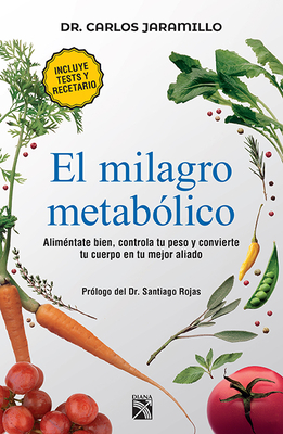 El Milagro Metab?lico / The Metabolic Miracle - Jaramillo, Carlos, Dr.