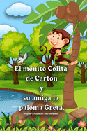 El monito Colita de Cart?n y su amiga la paloma Greta: Aceptar y respetar, nos enriquece