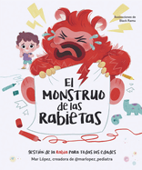 El Monstruo de Las Rabietas. Gestin de la Rabia Para Todas Las Edades / The Anger Monster