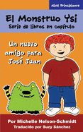 El Monstruo Ysi Serie de libros en captulo: Un nuevo amigo para Jos Juan
