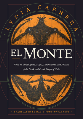 El Monte: Notes on the Religions, Magic, and Folklore of the Black and Creole People of Cuba - Cabrera, Lydia