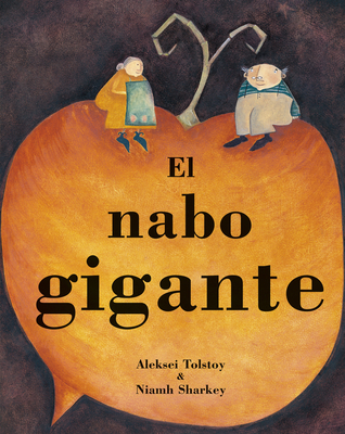 El Nabo Gigante - Tolstoy, Aleksei, and Sharkey, Niamh (Illustrator)