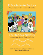 El Nacimiento Boricua/The Boricua Nativity: Un Proyecto Creativo Para Toda La Familia/A Creative Project for the Entire Family