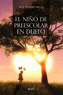 El nio de preescolar en duelo: Gu?a para el adulto