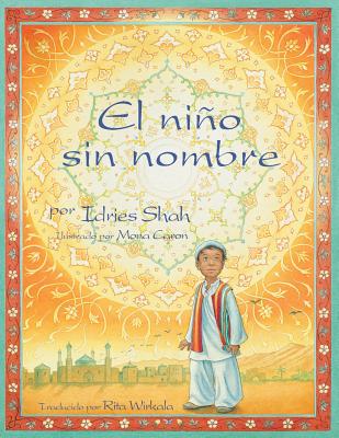 El Nino Sin Nombre - Shah, Idries, and Caron, Mona (Illustrator), and Wirkala, Rita (Translated by)