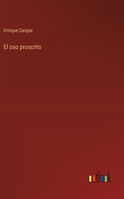 El oso proscrito - Gaspar, Enrique