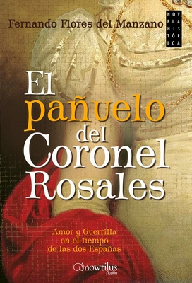 El Pauelo del Coronel Rosales - Flores del Manzano, Fernando