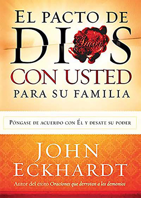 El Pacto de Dios Con Usted Para Su Familia / God's Covenant with You for Your Fa Mily - Eckhardt, John