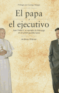El Papa y el Ejecutivo: Juan Pablo II, su Ejemplo de Liderazgo en un Joven Guardia Suizo