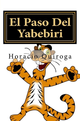 El Paso del Yabebiri - Quiroga, Horacio