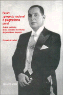 El Pensamiento Politico de Juan Domingo Peron Entre 1945 y 1955: Analisis Cualitativo del Nucleo Doctrinario del Justicialismo Temprano