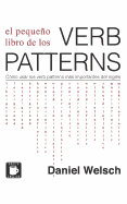 El Pequeo Libro de los Verb Patterns: C?mo usar los verb patterns ms importantes del ingl?s