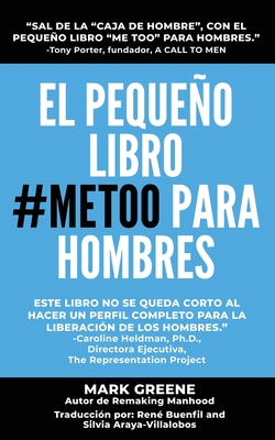 El Pequeo Libro #MeToo para Hombres - Buenfil (Translated by), and Araya-Villalobos, Silvia (Translated by), and Greene, Mark