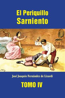 El Periquillo Sarniento (Tomo 4) - Fernandez De Lizardi, Jose Joaquin