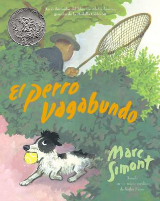 El Perro Vagabundo: The Stray Dog (Spanish Edition), a Caldecott Honor Award Winner - Simont, Marc, and Simont, Marc (Illustrator)