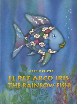 El Pez Arco Iris/The Rainbow Fish - Pfister, Marcus