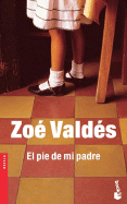 El Pie de Mi Padre - Valdes, Zoe