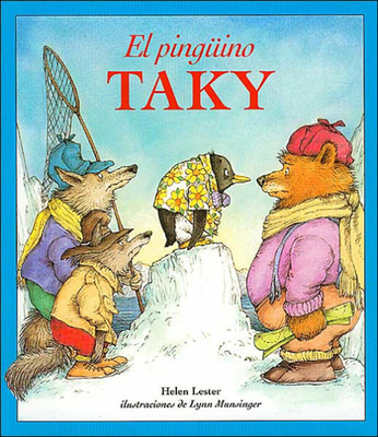 El Pinguino Taky (Tacky the Penguin) - Lester, Helen, and Munsinger, Lynn M (Illustrator)