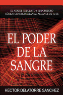 El Poder de la Sangre " the Power of the Blood": El Camino Al Exito En La Vida Cristiana " the Way to a Succesful Christian Life"