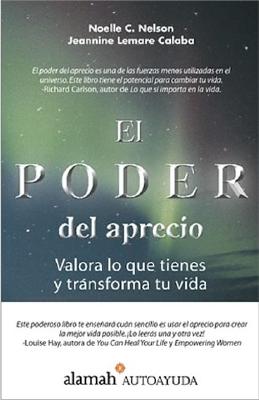 El Poder del Aprecio - Nelson, Noelle C, Ph.D., and Lemare Calaba, Jeannine