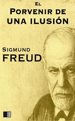 El porvenir de una ilusi?n - Ballesteros, Luis Lopez (Translated by), and Freud, Sigmund