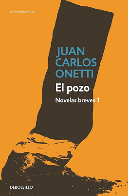 El pozo. Novelas breves #1 / The Well - Onetti, Juan Carlos