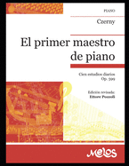 El primer maestro de piano: Las partituras fidedignas de su obra