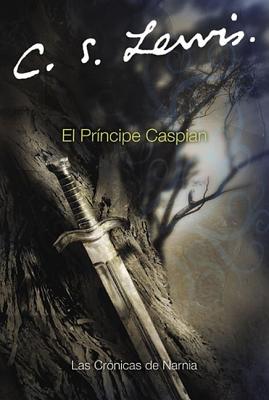 El Principe Caspian: Prince Caspian (Spanish Edition) - Lewis, C S