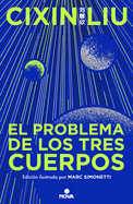 El Problema de Los Tres Cuerpos (Edici?n Ilustrada) / The Three-Body Problem (Illustrated Edition)