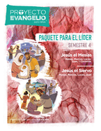 El Proyecto Evangelio Para Nios, Semestre 4: Paquete Para El Lder: Jess Como El Mesas Y El Siervo - 26 Lecciones