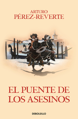 El Puente de Los Asesinos / Cross the Assassin's Bridge - Perez-Reverte, Arturo