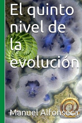 El Quinto Nivel de La Evolucion - Alfonseca, Manuel