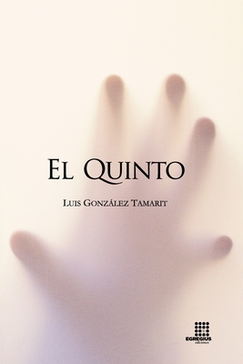 El Quinto - Duque Rodr?guez de Arellano, Ignacio (Foreword by), and Anaya Ben?tez, Francisco (Editor), and Gonzlez Tamarit, Luis