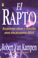 El Rapto: The Rapture Question Answered - Van Kampen, Robert