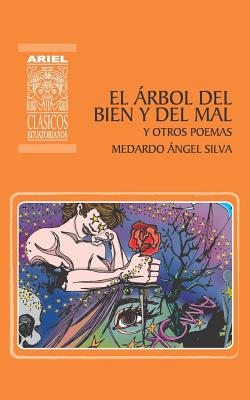 El ?rbol del Bien y del Mal y otros poemas - Rodriguez Castelo, Hernan (Introduction by), and Silva, Medardo Angel