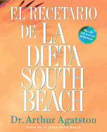 El Recetario de La Dieta South Beach: Mas de 200 Recetas Deliciosas
